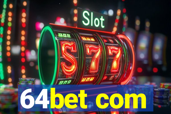 64bet com